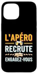 Coque pour iPhone 15 L'Apéro Recrute Engagez-vous Humour Convivialité Amusant