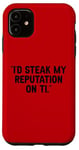 Coque pour iPhone 11 I'd Steak My Reputation Lout It Funny Beef Carnivore Diet Pun