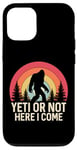 Coque pour iPhone 12/12 Pro Yéti ou pas, me voici Funny Sasquatch Yeti Yowi Retro