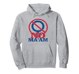 NO MA'AM Funny Daddy's Home Trump Joke Parody Party Mens Pullover Hoodie