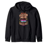 Being an Education Major Zip Hoodie