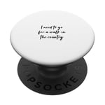 I need to go for a walk in the country PopSockets Adhesive PopGrip