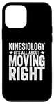 iPhone 12 mini Kinesiology It’s All About Moving Right Physical Therapist Case