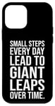 iPhone 12 mini Small Steps To Giant Leaps - Gym, Hustle, Success Motivation Case