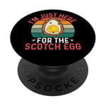 I'm Just Here For The Scotch Egg - Funny Scotch Egg Festival PopSockets Adhesive PopGrip