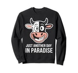 Cow Farmer Just Another Day In Paradise Funny Cow Farmer Sweatshirt