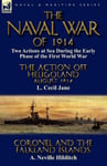 Leonaur Ltd Jane, L. Cecil The Naval War of 1914: Two Actions at Sea During the Early Phase First World War-The Action off Heligoland August 1914 by Jane & Coronel and Falkland Islands A. Neville Hilditch