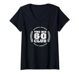 Womens 60 Year Old The Big 6-0 Club Funny 60th Birthday V-Neck T-Shirt