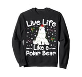 Live Life Like a Polar Bear Christmas Santa Hat Lights Xmas Sweatshirt