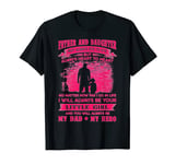 Father and Daughter Heart to Heart My Dad My Hero T-Shirt