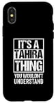 iPhone X/XS It's A Tahira Thing You Wouldn't Understand First Name Case