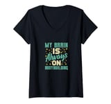 Womens My Brain Is Always On Bodybuilding Knowledge V-Neck T-Shirt