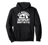 ATC Because Autopilot Dosent Do It All Air Controller Pullover Hoodie