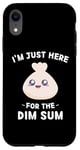 iPhone XR Kawaii Cute Dim Sum I'm Just Here For The Dim Sum Case