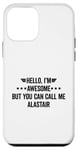 iPhone 12 mini Hello I'm Awesome But You Can Call Me Alastair Case