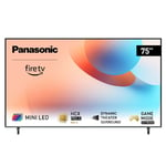 Panasonic 75 inch Mini LED 4K HDR Smart TV with Fire OS