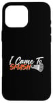 Coque pour iPhone 16 Pro Max Jeu d'amour pour joueur de badminton I Came to Smash