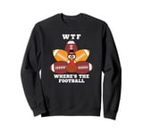 Funny Turkey WTF Where's The Football Thanksgiving Dinner Sweatshirt