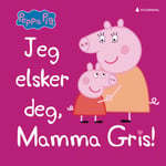 Jeg elsker deg, Mamma Gris!