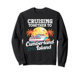 Cruising Vacation Cumberland Island Summer Travel Island Sweatshirt