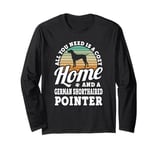 Cozy Home And A German Shorthaired Pointer Dog Short Haired Long Sleeve T-Shirt