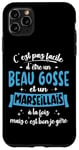 Coque pour iPhone 11 Pro Max Marseillais Idée Cadeau Humour Anniversaire Beau Gosse