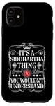 iPhone 11 Siddhartha Its A Siddhartha Thing You Wouldn't Understand Case