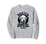 Anchorman Baxter You Know I Don't Speak Spanish Portrait Sweatshirt