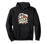 It's My Lucky Night Funny Casino Gambling Pullover Hoodie