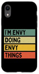 Coque pour iPhone XR Citation personnalisée humoristique I'm Envy Doing Envy Things