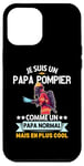 Coque pour iPhone 12 Pro Max Je Suis Un Papa Pompier Drôle Cadeau Homme pompier