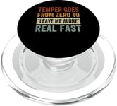 Temper Goes From Zero To "Leave Me Alone" Real Fast PopSockets PopGrip for MagSafe