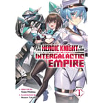 I'm the Heroic Knight of an Intergalactic Empire! (Light Novel) Vol. 1 (häftad, eng)