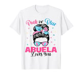 Pink or Blue Abuela Loves You Gender Reveal Messy Bun T-Shirt