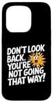 iPhone 15 Pro Don't Look Back Motivational Quote Forward Thinking Positive Case