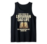 Mens The Librarian Dad Life Choose Me Library Book Reading Books Tank Top