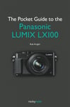 Pocket Guide to the Panasonic LUMIX LX100