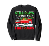 Fireman Still Play With Fire Truck Firefighter Christmas Sweatshirt