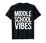 Middle School Vibes T-Shirt