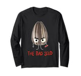 The Bad Seed Funny Bad Seed Long Sleeve T-Shirt