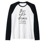 Funny Saying There Will Be Drama And Signing Joke Women Men Raglan Baseball Tee