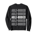 Able-bodied Sweatshirt