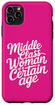 iPhone 11 Pro Max Middle Class Woman Of A Certain Age Case