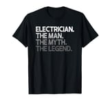 Electrician The Man Myth Legend Gift T-Shirt