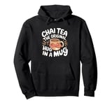 Chai Tea The Original Hug In A Mug Tea Ritual Pullover Hoodie