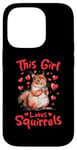 iPhone 14 Pro Funny Squirrel Animal This Girl loves Squirrels Case