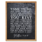 Matthew 11:28-30 Come to Me All You Who Are Weary I will Give You Rest Christian Bible Verse Quote Scripture Typography Art Print Framed Poster Wall D