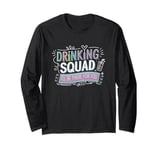 Drinking Squad, I'll Be There for You, Drinking Team Long Sleeve T-Shirt