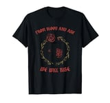 From Blood And Ash We Will Rise T-Shirt