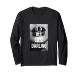 Es sind alles Lügen Darling, cool black white t-shirt woman Long Sleeve T-Shirt